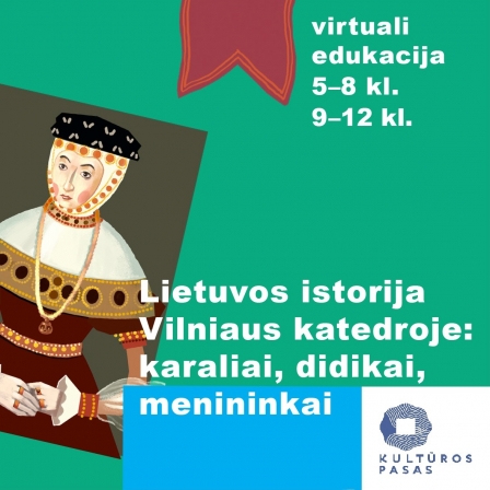 Lietuvos istorija Vilniaus katedroje: karaliai, didikai, menininkai